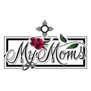 My Moms - Albuquerque